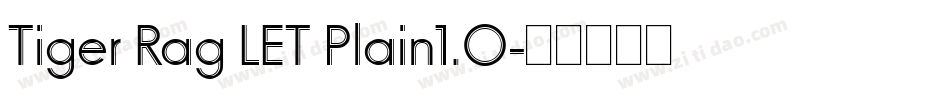 Tiger Rag LET Plain1.0字体转换